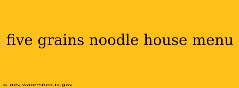 five grains noodle house menu