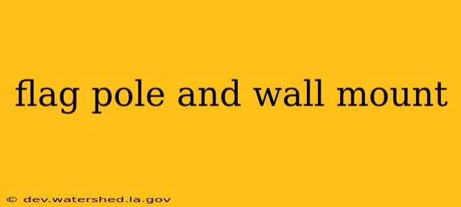 flag pole and wall mount