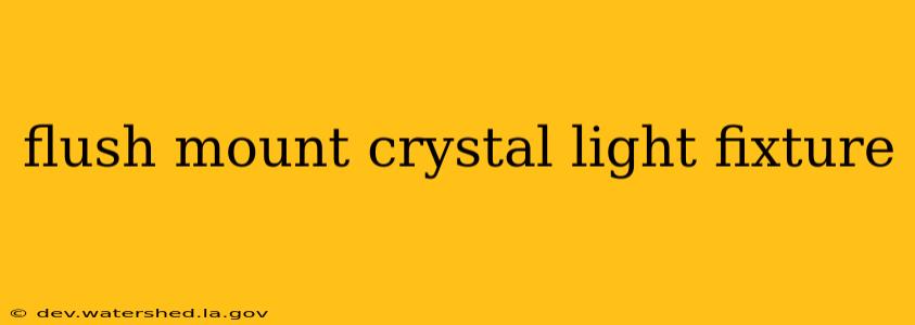 flush mount crystal light fixture