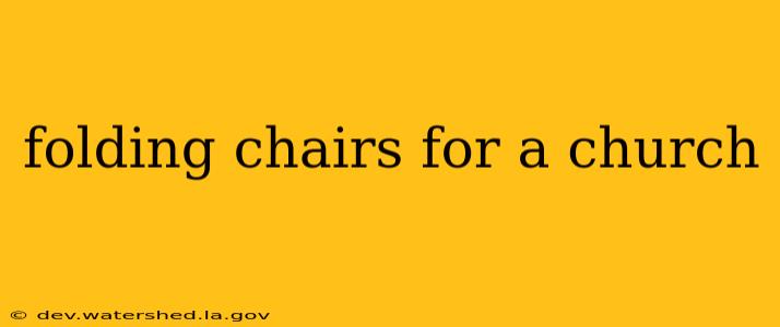 folding chairs for a church