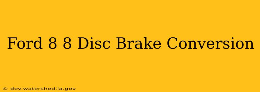 ford 8.8 disc brake conversion