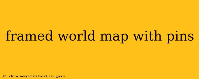 framed world map with pins
