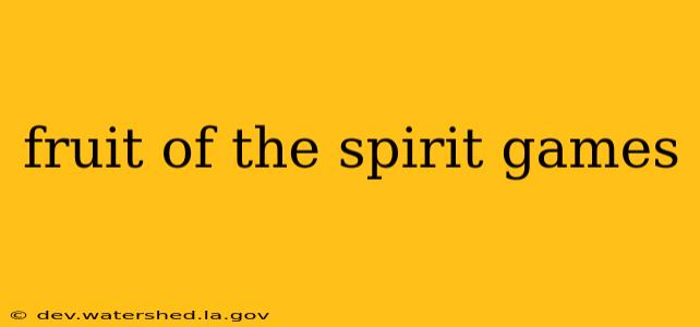 fruit of the spirit games