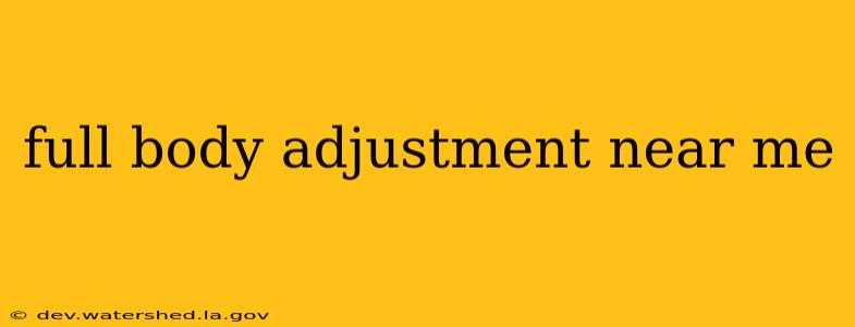full body adjustment near me