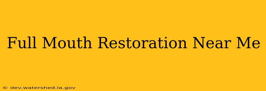 full mouth restoration near me