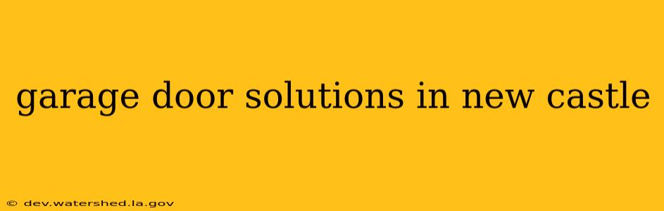 garage door solutions in new castle