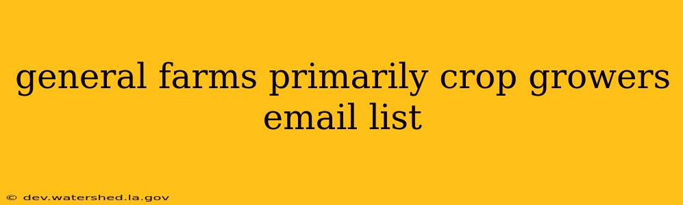 general farms primarily crop growers email list