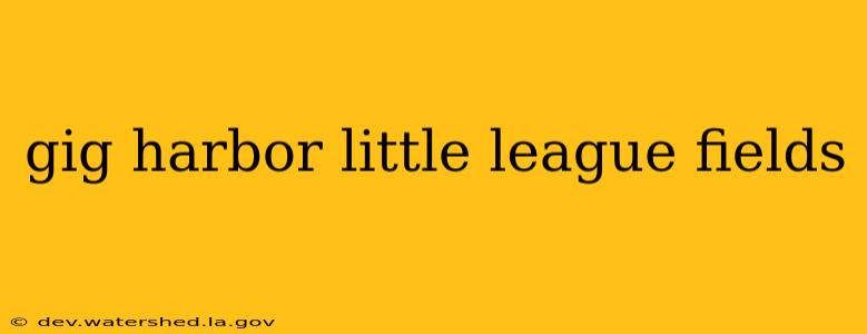 gig harbor little league fields