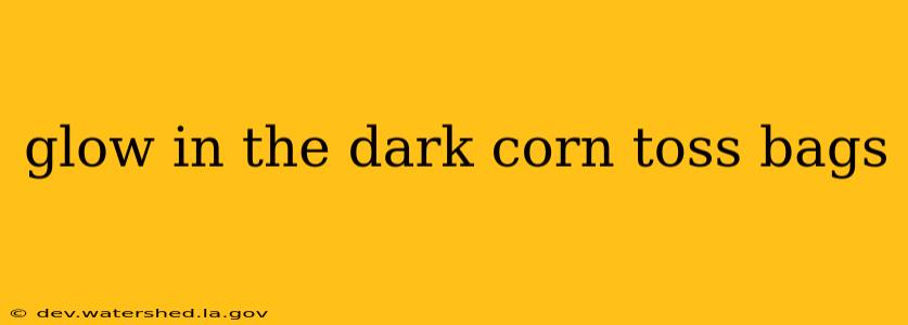 glow in the dark corn toss bags
