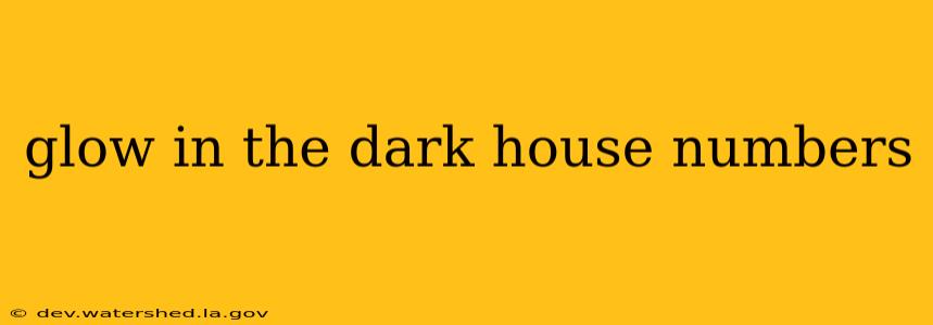 glow in the dark house numbers