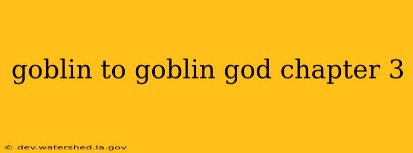 goblin to goblin god chapter 3