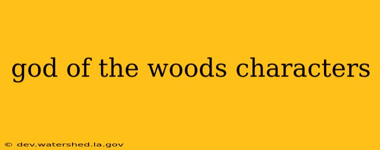 god of the woods characters
