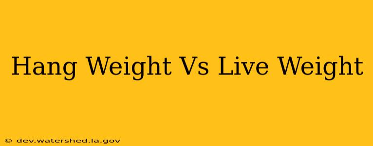 hang weight vs live weight