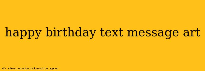 happy birthday text message art