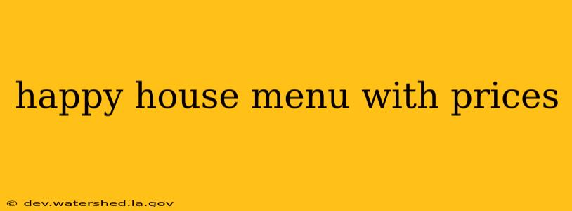 happy house menu with prices
