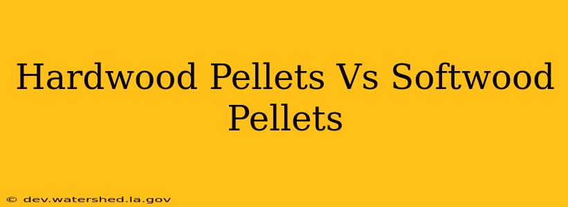 hardwood pellets vs softwood pellets
