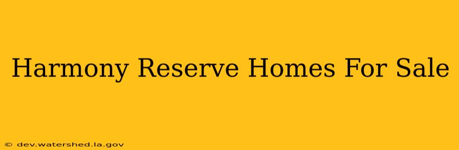 harmony reserve homes for sale