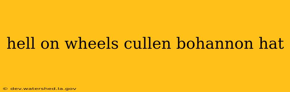 hell on wheels cullen bohannon hat