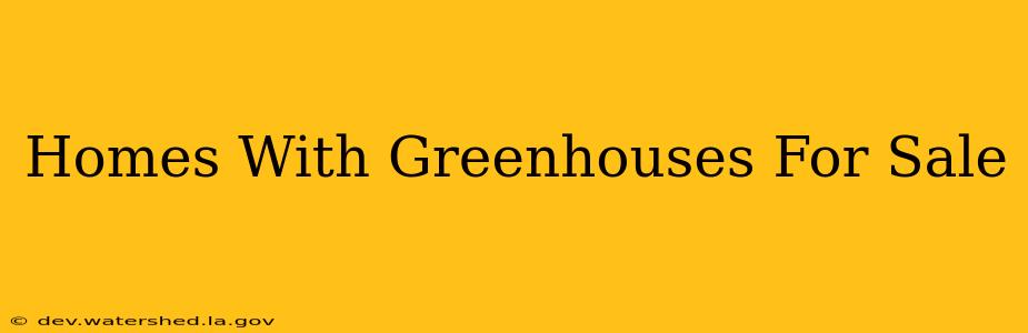homes with greenhouses for sale