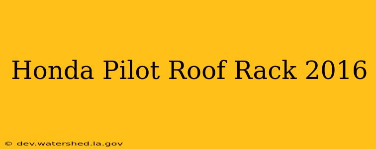 honda pilot roof rack 2016