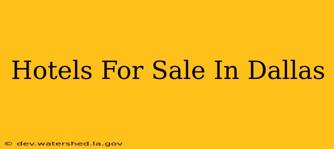 hotels for sale in dallas