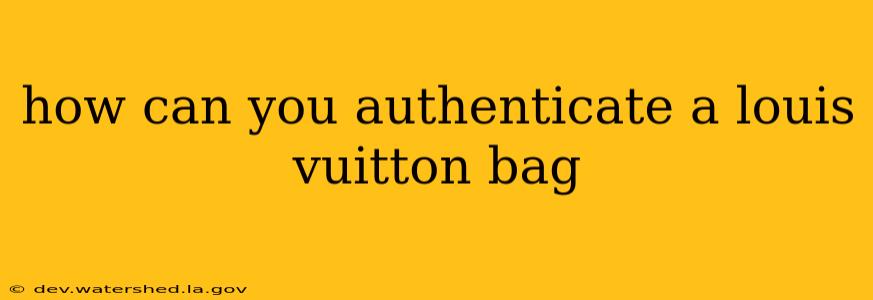 how can you authenticate a louis vuitton bag