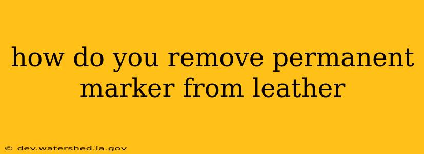 how do you remove permanent marker from leather