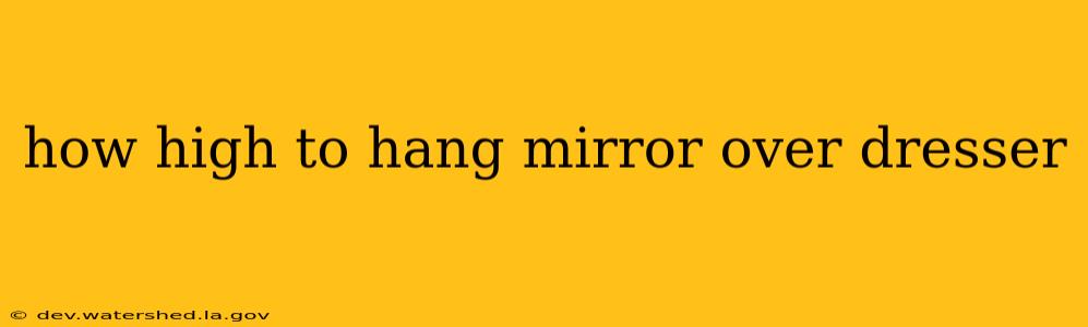 how high to hang mirror over dresser