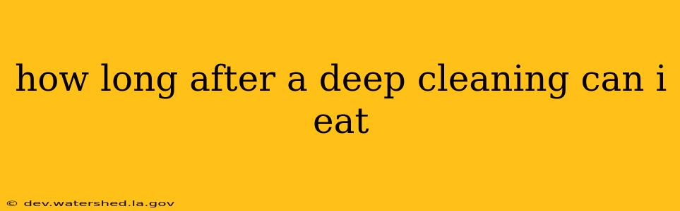 how long after a deep cleaning can i eat