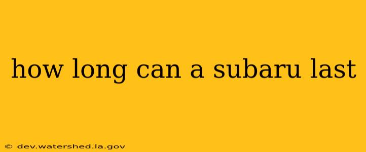 how long can a subaru last