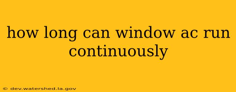 how long can window ac run continuously
