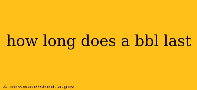 how long does a bbl last