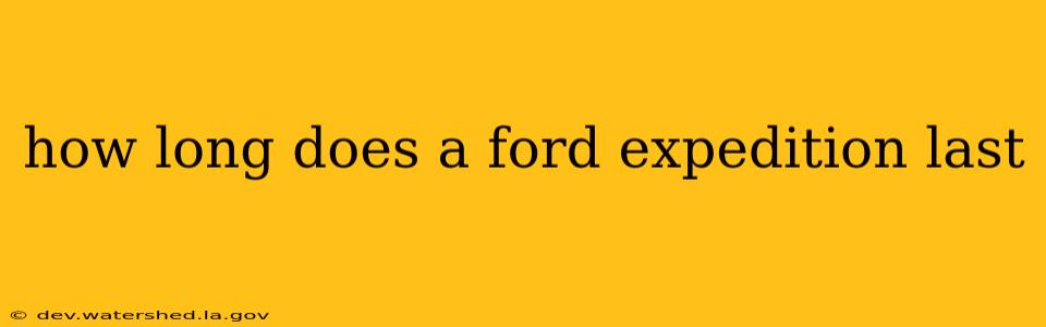 how long does a ford expedition last