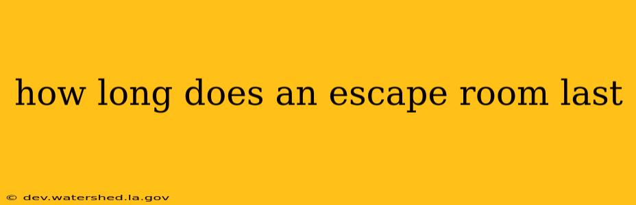 how long does an escape room last