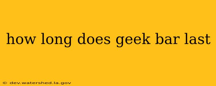 how long does geek bar last