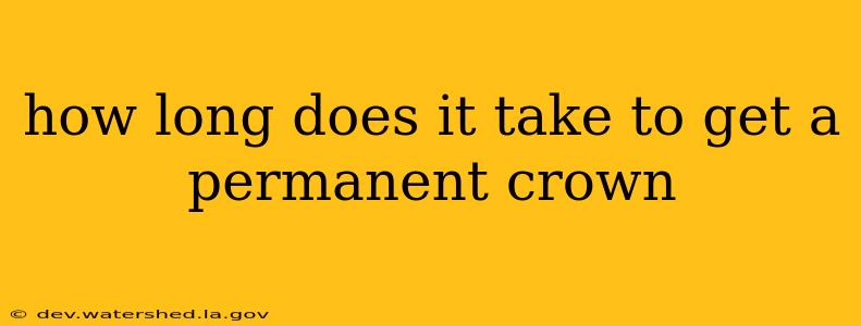 how long does it take to get a permanent crown