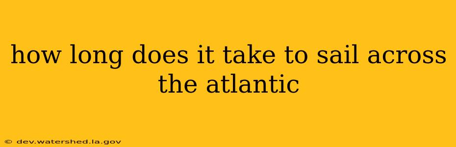 how long does it take to sail across the atlantic
