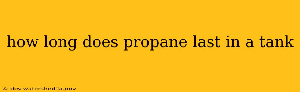 how long does propane last in a tank