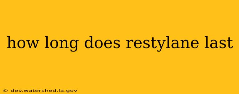 how long does restylane last