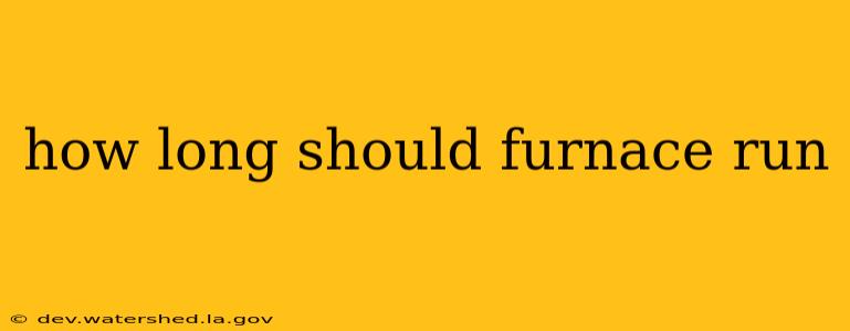 how long should furnace run