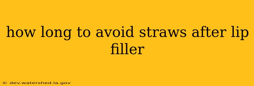 how long to avoid straws after lip filler