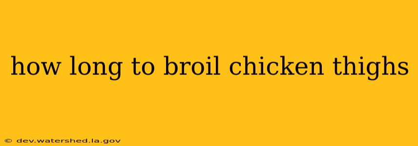 how long to broil chicken thighs