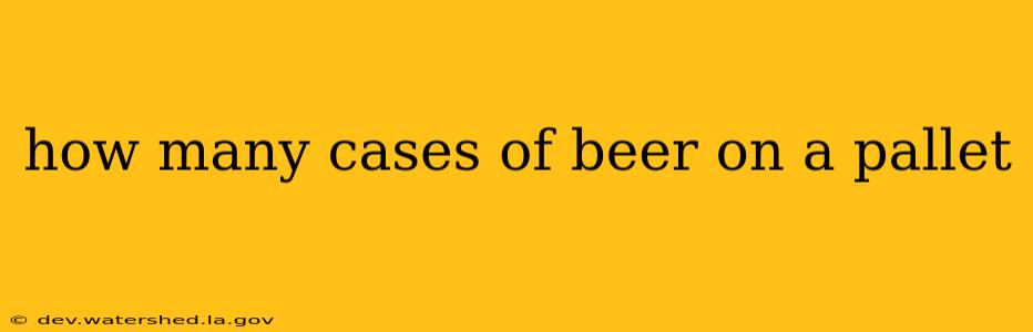 how many cases of beer on a pallet