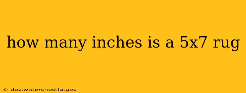 how many inches is a 5x7 rug
