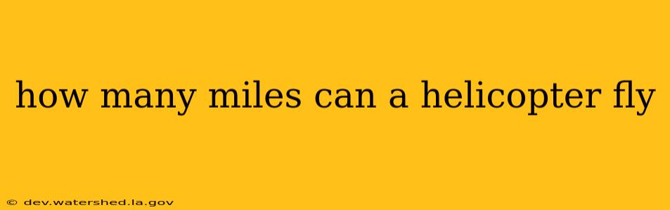 how many miles can a helicopter fly
