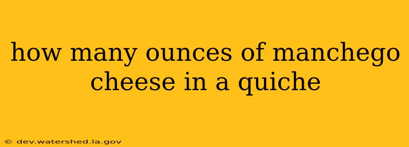 how many ounces of manchego cheese in a quiche