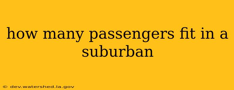 how many passengers fit in a suburban