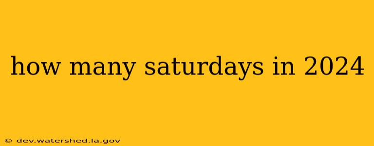 how many saturdays in 2024