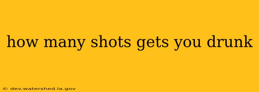 how many shots gets you drunk