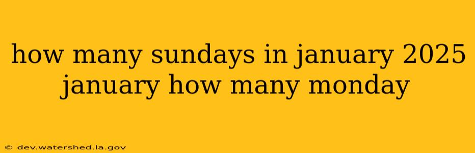 how many sundays in january 2025 january how many monday